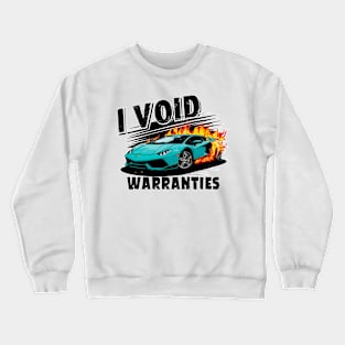 I void Warranties DIY Car Warranty ruined automotive Tee Crewneck Sweatshirt